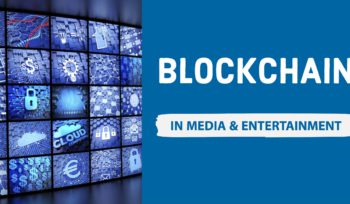 Blockchain In Entertainment And Media Industry