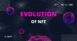 Evolution of NFTs